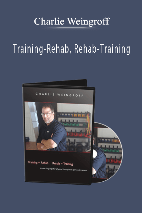 Charlie Weingroff – Training–Rehab