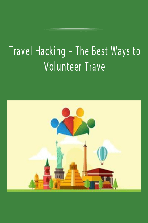 The Best Ways to Volunteer Trave – Travel Hacking