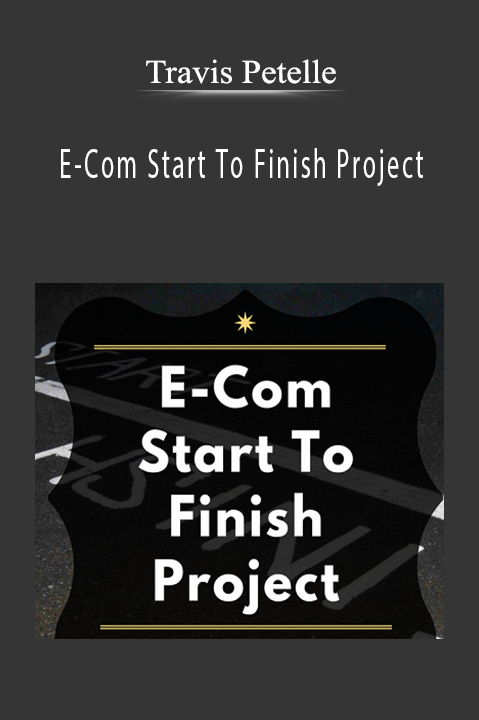 E–Com Start To Finish Project – Travis Petelle