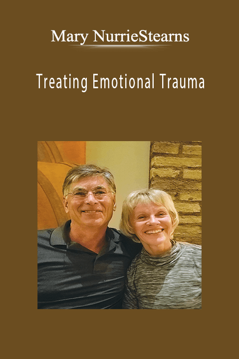 Mary NurrieStearns – Treating Emotional Trauma: Mindfulness and Self–Compassion Interventions that Work