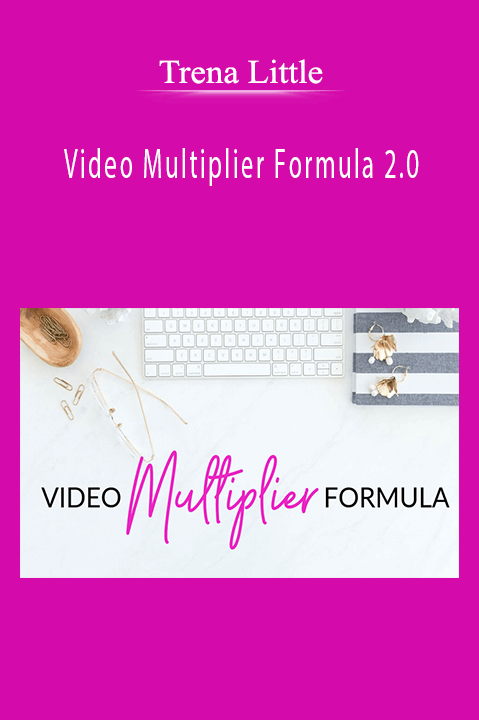 Video Multiplier Formula 2.0 – Trena Little