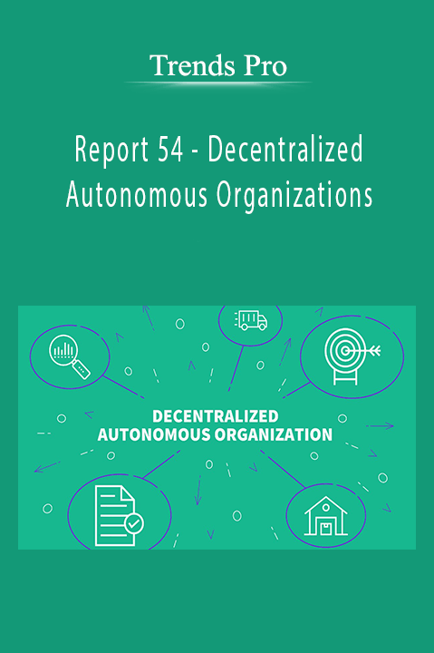 Report 54 – Decentralized Autonomous Organizations – Trends Pro