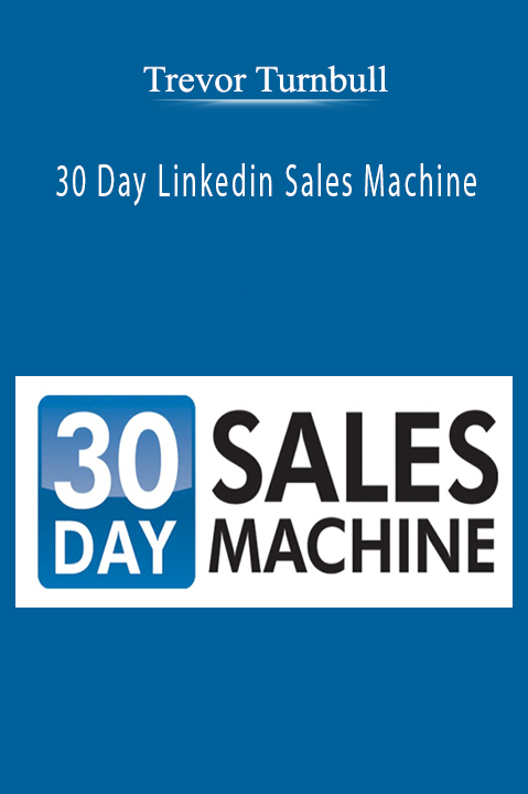 30 Day Linkedin Sales Machine – Trevor Turnbull