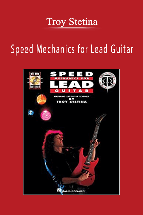 Speed Mechanics for Lead Guitar – Troy Stetina