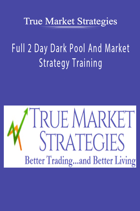 Full 2 Day Dark Pool And Market Strategy Training – True Market Strategies