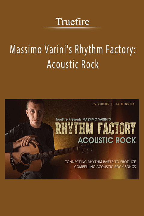 Massimo Varini's Rhythm Factory: Acoustic Rock – Truefire