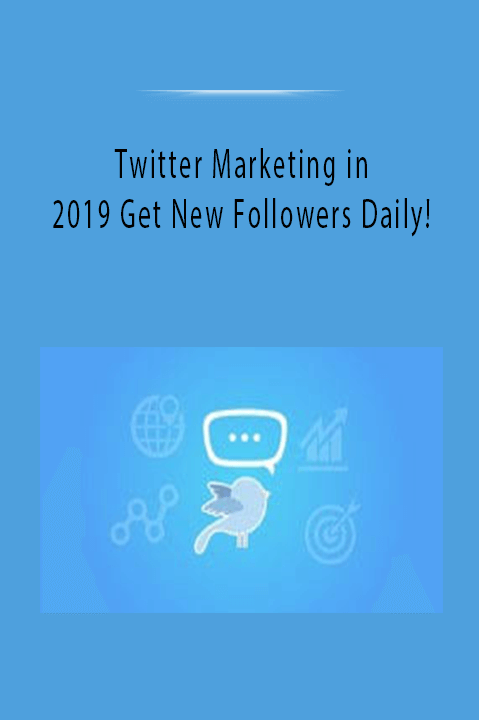 Twitter Marketing in 2019 Get New Followers Daily!