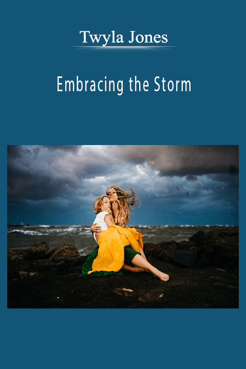 Embracing the Storm – Twyla Jones