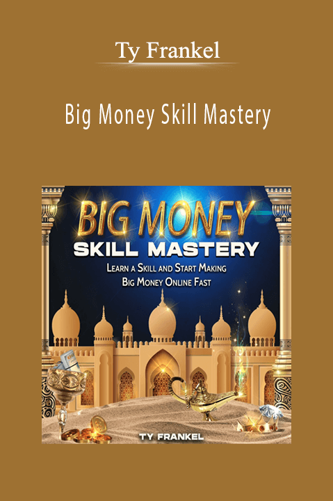 Big Money Skill Mastery – Ty Frankel