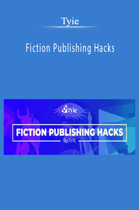 Fiction Publishing Hacks – Tyie