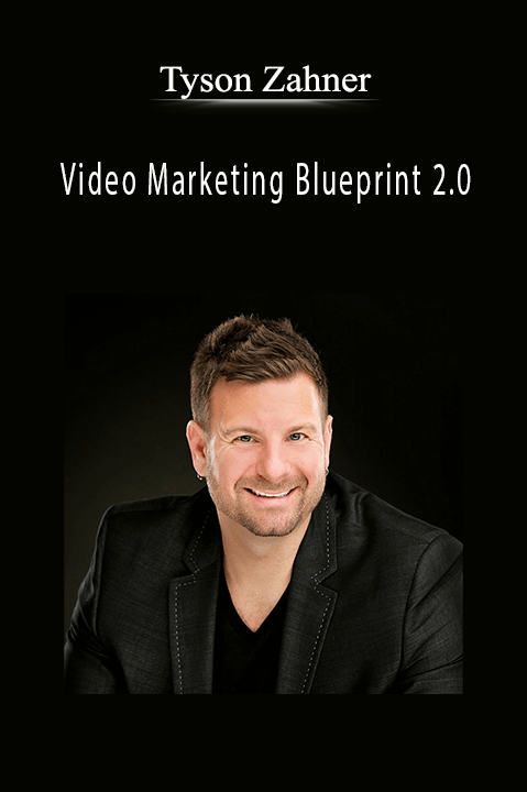Video Marketing Blueprint 2.0 – Tyson Zahner