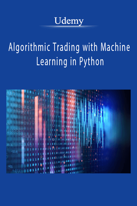 Algorithmic Trading with Machine Learning in Python – Udemy
