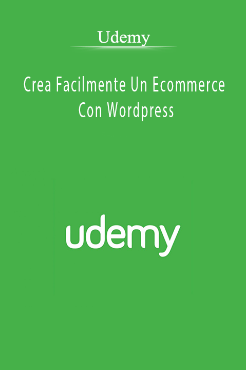 Crea Facilmente Un Ecommerce Con Wordpress – Udemy