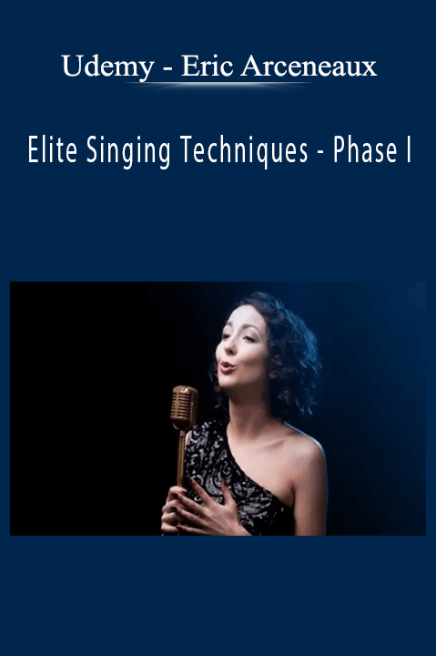 Eric Arceneaux – Elite Singing Techniques – Phase I – Udemy