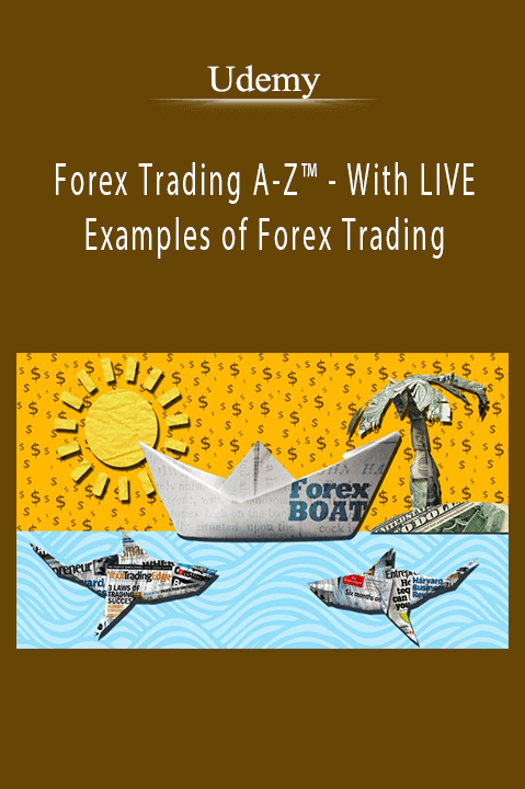 Forex Trading A–Z – With LIVE Examples of Forex Trading – Udemy