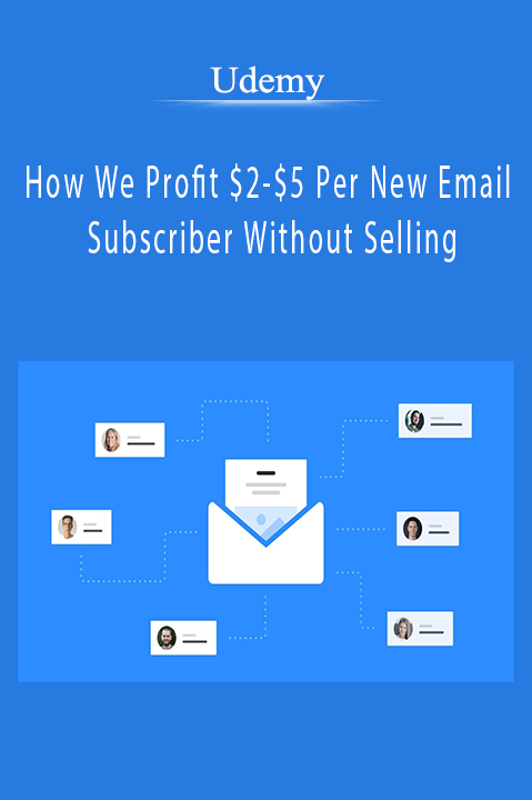 How We Profit $2–$5 Per New Email Subscriber Without Selling – Udemy