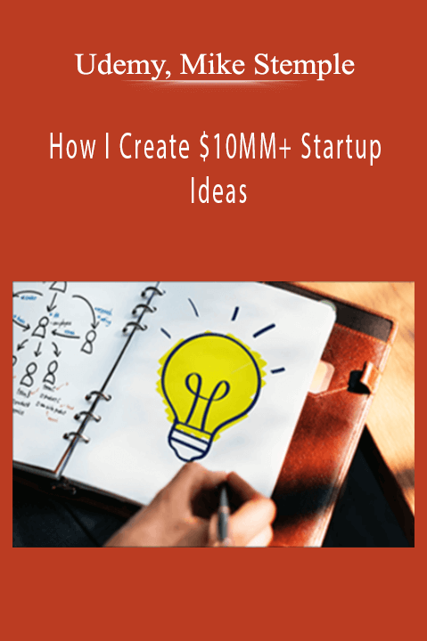 How I Create $10MM+ Startup Ideas – Udemy