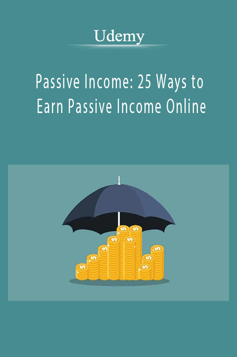 Passive Income: 25 Ways to Earn Passive Income Online – Udemy