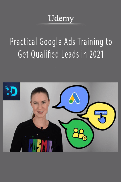 Practical Google Ads Training to Get Qualified Leads in 2021 – Udemy