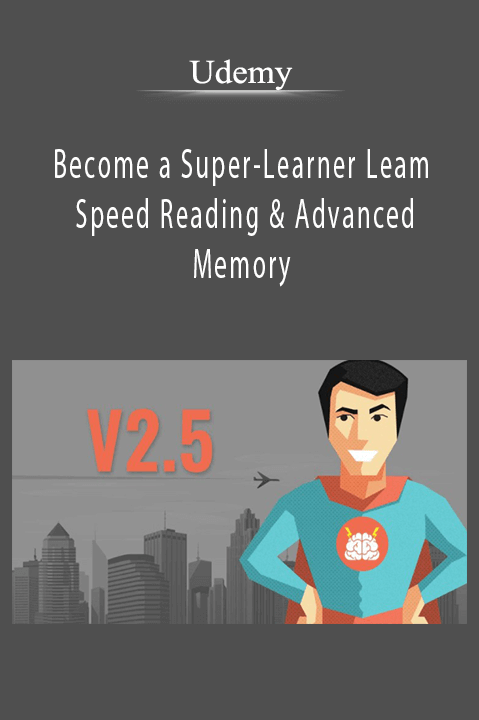 Become a Super–Learner Leam Speed Reading & Advanced Memory – Udemy