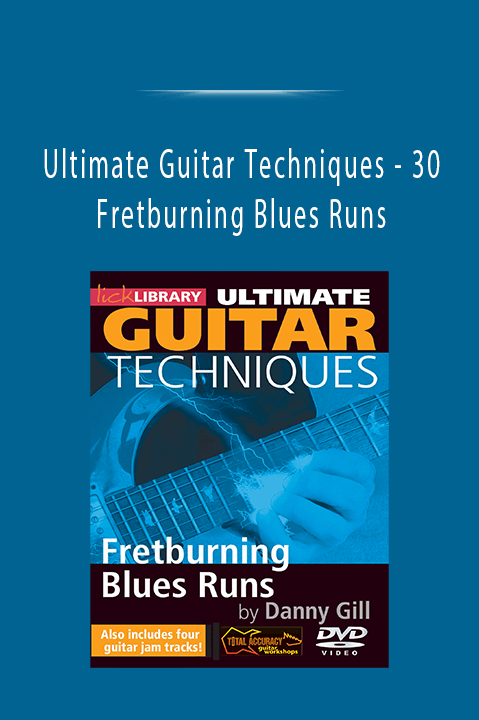 30 Fretburning Blues Runs – Ultimate Guitar Techniques