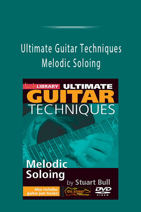 Melodic Soloing – Ultimate Guitar Techniques