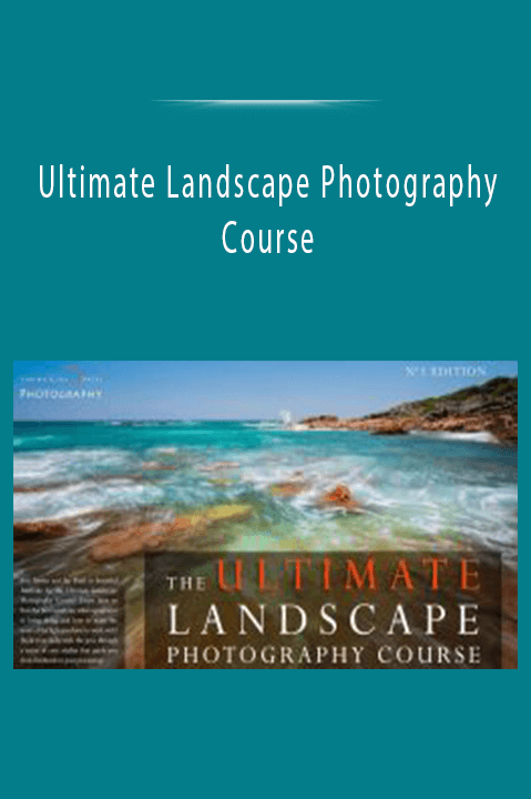 Ultimate Landscape Photography Course: How to Capture Stunning Landscape Images!