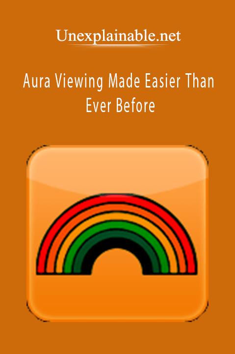 Aura Viewing Made Easier Than Ever Before – Unexplainable.net