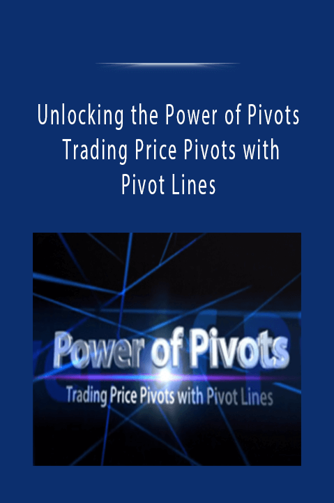 Trading Price Pivots with Pivot Lines – Unlocking the Power of Pivots