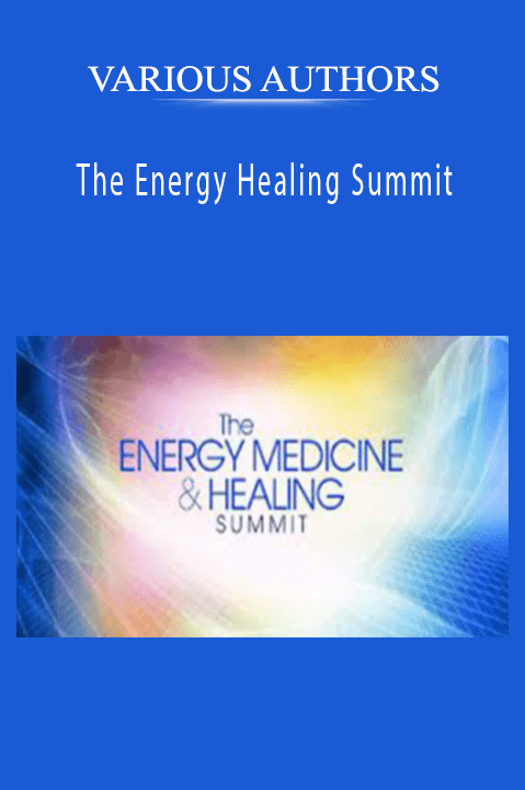 The Energy Healing Summit – VARIOUS AUTHORS
