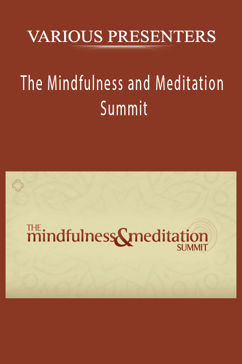 The Mindfulness and Meditation Summit – VARIOUS PRESENTERS