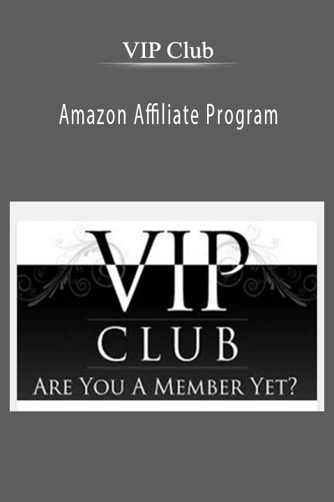 Amazon Affiliate Program – VIP Club