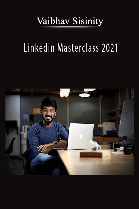 Linkedin Masterclass 2021 – Vaibhav Sisinity