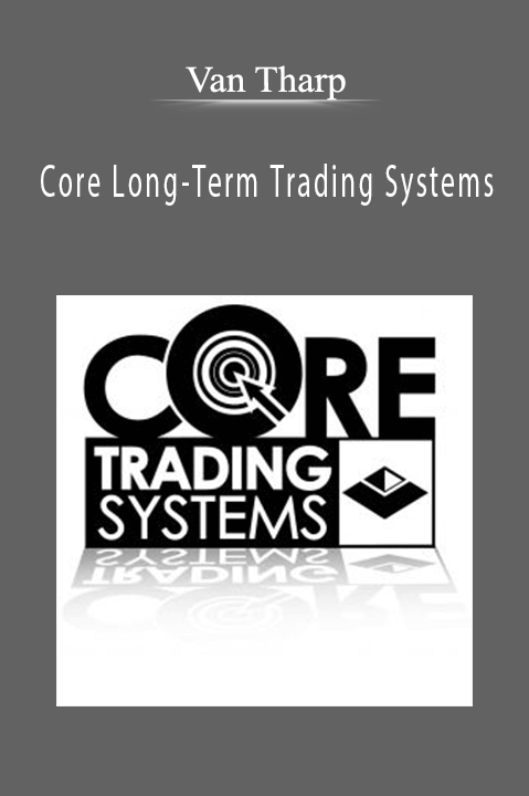 Core Long–Term Trading Systems – Van Tharp