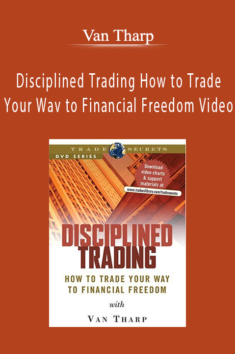 Disciplined Trading How to Trade Your Wav to Financial Freedom Video – Van Tharp