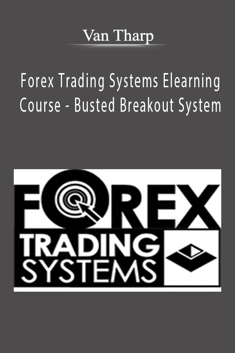 Forex Trading Systems Elearning Course – Busted Breakout System – Van Tharp