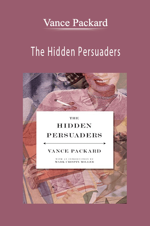 The Hidden Persuaders – Vance Packard