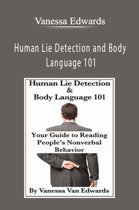 Human Lie Detection and Body Language 101 – Vanessa Edwards