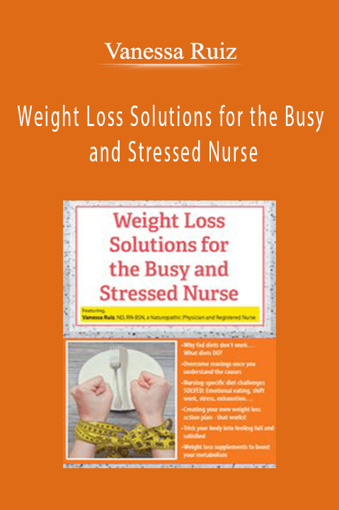 Weight Loss Solutions for the Busy and Stressed Nurse – Vanessa Ruiz