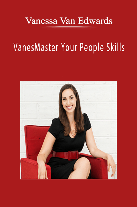 Master Your People Skills – Vanessa Van Edwards