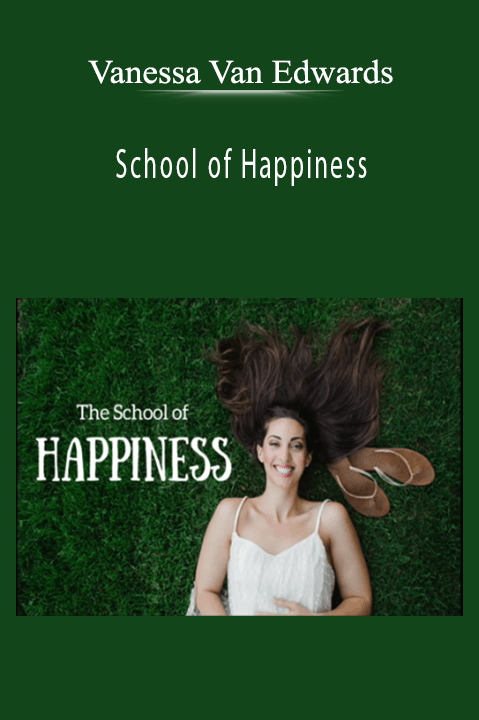 School of Happiness – Vanessa Van Edwards