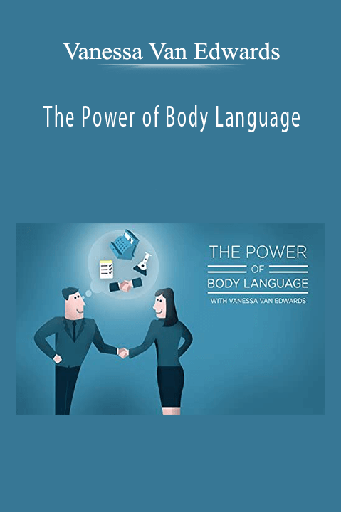 The Power of Body Language – Vanessa Van Edwards