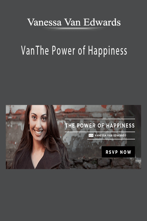 The Power of Happiness – Vanessa Van Edwards