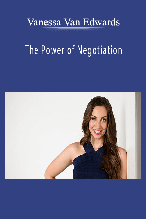 The Power of Negotiation – Vanessa Van Edwards