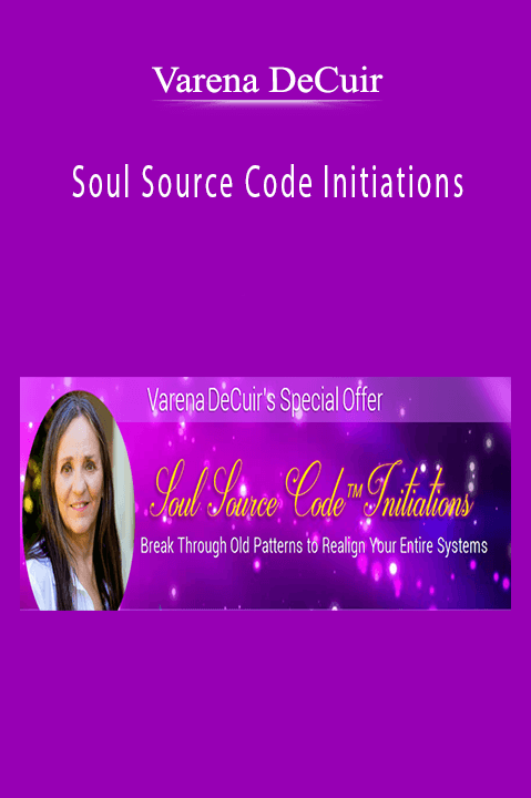 Soul Source Code Initiations – Varena DeCuir