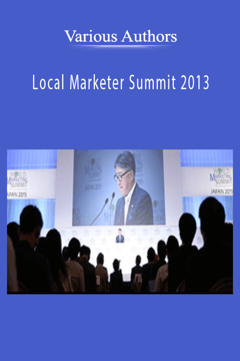 Local Marketer Summit 2013 – Various Authors