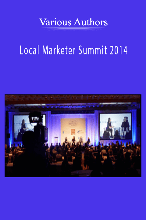 Local Marketer Summit 2014 – Various Authors