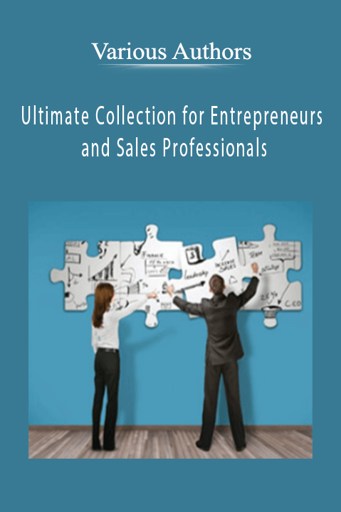Ultimate Collection for Entrepreneurs and Sales Professionals – Various Authors