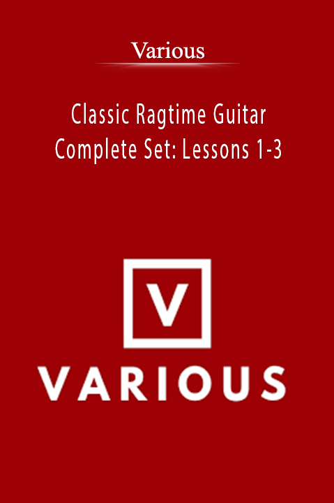 Classic Ragtime Guitar Complete Set: Lessons 1–3 – Various