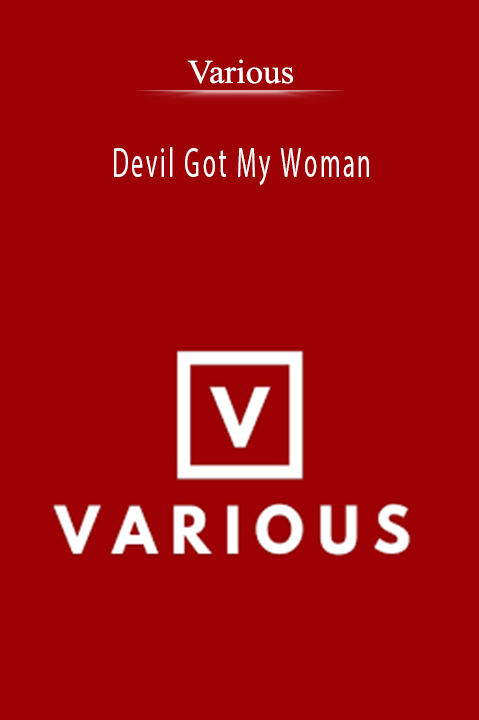 Devil Got My Woman – Various